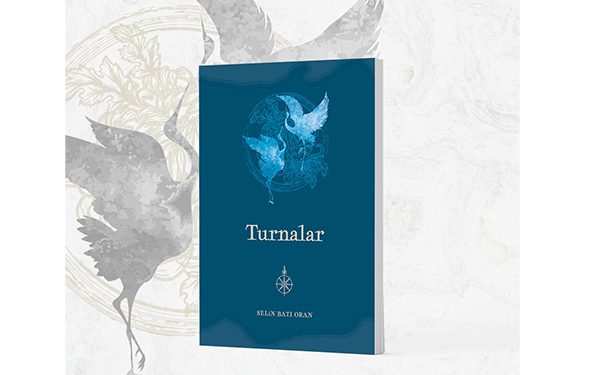 Selin Batı Oran’ın İlk Şiir Kitabı Turnalar Yayınlandı